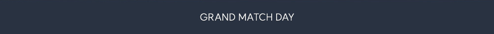 GRAND MATCH DAY